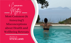 The Most Common (And Annoying!) Misconceptions about Health and Wellbeing Retreats
